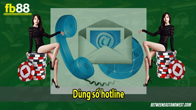 Dùng số hotline