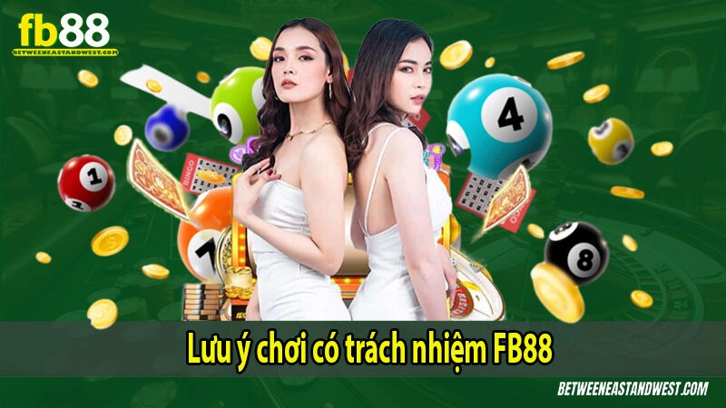 Lưu ý chơi có trách nhiệm FB88