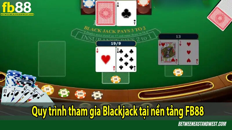 Quy trình tham gia Blackjack tại nền tảng FB88